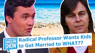 Radical Professor Wants Kids to Get Married to WHAT??