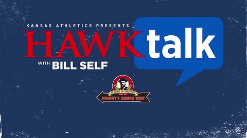 Hawk Talk with Bill Self - Week 3