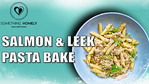 TASTY Salmon & Leek Pasta Bake RECIPE | Easy TUTORIAL