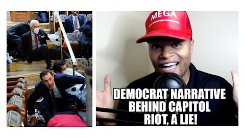 Democrat Narrative Behind Capitol Riot, a Lie!