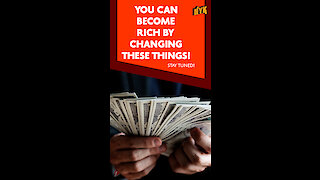 Top 4 Things To Avoid If You Want To Become Rich *