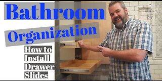 Bathroom Organization - DIY how to install drawer slides