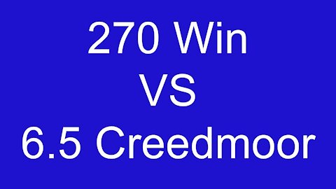 270 Win VS 6.5 Creedmoor - 500 YD Ballistics comparison