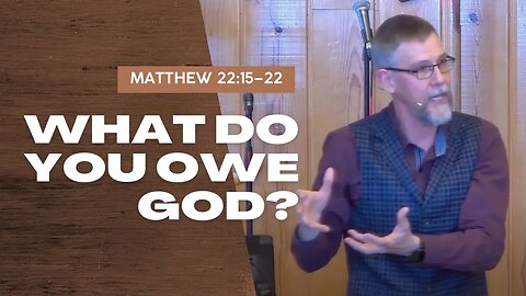 What Do You Owe God? — Matthew 22:15–22 (Traditional Worship)
