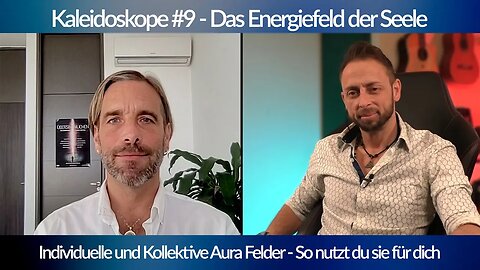 Kaleidoskope #9 Das Energiefeld der Seele - So nutzt du Sie für dich blaupause tv - Martin Zoller