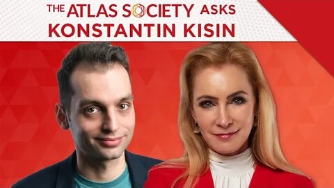 The Atlas Society Asks Konstantin Kisin