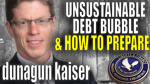 Unsustainable Debt Bubble - How To Prepare | Dunagun Kaiser w/ Kerry Lutz
