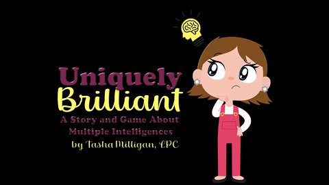 Uniquely Brilliant: A Book/Game About Multiple Intelligences