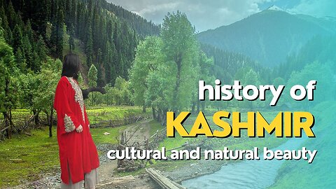 History, cultural and natural beauty of Kashmir | कश्मीर प्राकृतिक सौंदर्य
