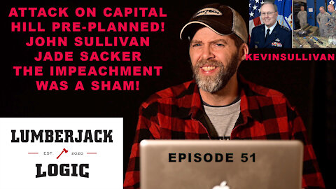 TRUMP'S IMPEACHMENT SHAM, CAPITAL RIOT WAS PLANNED, JOHN SULLIVAN AND JADE SACKER, KEVIN SULLIVAN