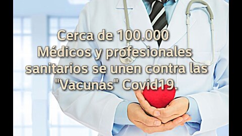 Cerca de 100.000 Médicos y profesionales sanitarios se unen contra las "Vacunas" Covid19.