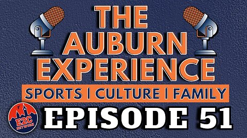LIVE | The Auburn Experience | EPISODE 51 | Homecoming Weekend and Auburn vs Samford