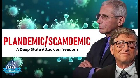 Plandemic Scamdemic 1 of 4 - A Deep State Attack on Freedom - A Film By MrTruthBomb (Remastered)
