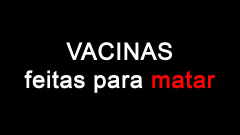 Vacinas feitas para matar