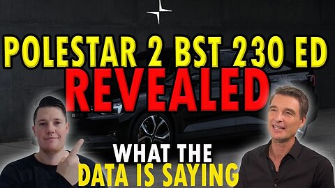 Polestar 2 BST 230 Edition Revealed │ What is the DATA Saying About PSNY ⚠️ Must Watch