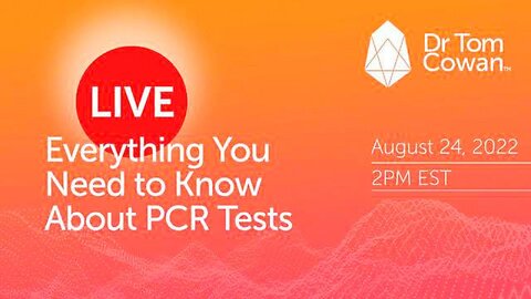 Everything You Need to Know About PCR Tests - Tom Cowan