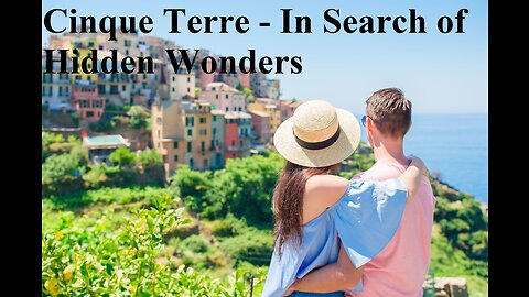 Cinque Terre: In Search of Hidden Wonders