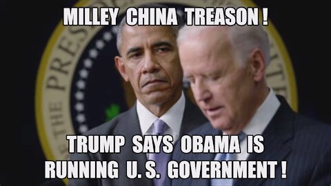Milley's China Treason! BOMBSHELL Trump Claims Obama Is Running U.S. Government!