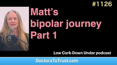 LowCarbDownUnder 2023 Conference a | Matt’s bipolar journey; part 1