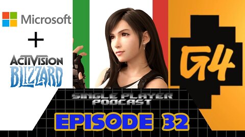 SINGLE PLAYER PODCAST - EPISODE 32: MICROSOFT BUYS ACTIVISION, TIFA CRASHES ITALY & G4 RANT