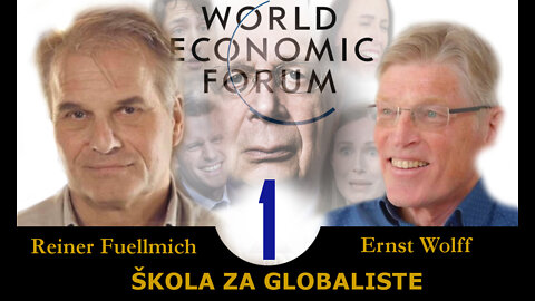 ŠKOLA ZA GLOBALISTE 1. DIO - Reiner Fuellmich & Ernst Wolff - Hrvatski prijevod