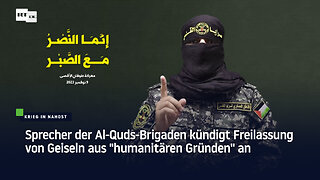 Sprecher der Al-Quds-Brigaden kündigt Freilassung von Geiseln aus "humanitären Gründen" an