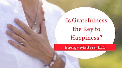 Is Gratefullness The Key To Happiness?
