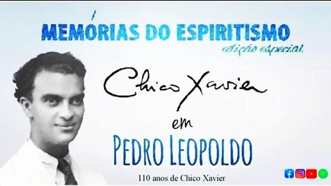 Chico Xavier em Pedro Lepoldo - Memórias do Espiritismo
