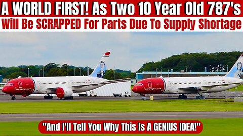 Are They CRAZY? Scrapping Two Fairly New 787s For Spare Parts? Not Really. It's Genius! Find out Why