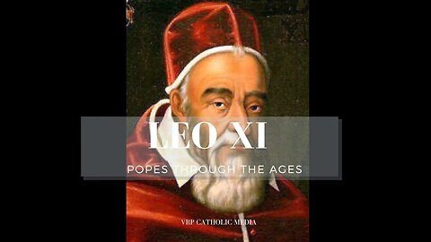 Pope: Leo XI #230 (Only reigned 27 days)