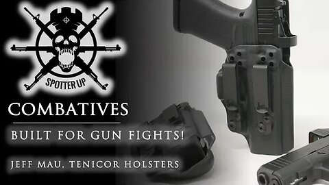 SPOTTER UP COMBATIVES BUILT TO FIGHT holsters with TENICOR