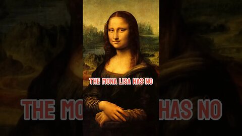 Mona Lisa Has no eye brows #shorts #shortsfeed #shortsvideo #shortsviral #interestingfacts #didyou