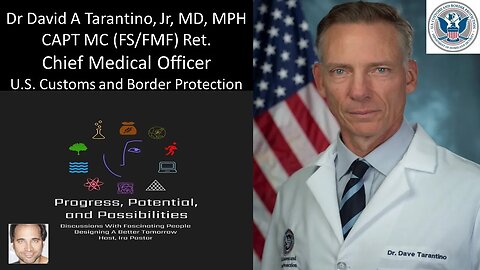 Dr. David A. Tarantino, Jr., M.D., MPH - Chief Medical Officer - U.S. Customs and Border Protection