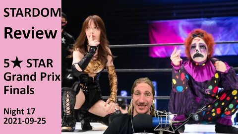 FUKIGEN WON THE GRAND PRIX???? | STARDOM 5 Star Grand Prix 2021 Finals (Night 17) [Review]