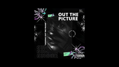 Gunner - Out the Picture (Official Audio)