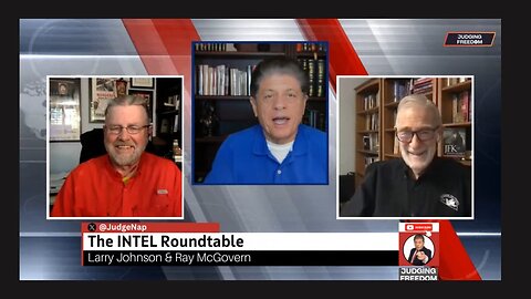 Judge Napolitano | Judging Freedom | INTEL Roundtable | John & McGovern | Intel Wrap Up