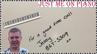Playful Rock song - Jenny "867 5309" (Tommy Tutone) covered by Just Me on Piano / Vocal