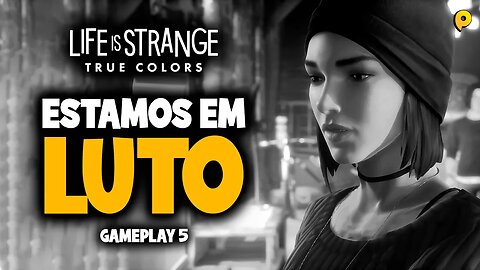 Life is Strange: True Colors - Estamos de luto / Gameplay 5