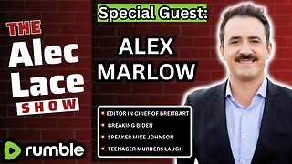 Guest: Alex Marlow | Breaking Biden | Speaker Mike Johnson | The Alec Lace Show