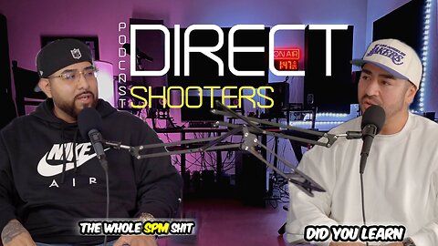 Direct Shooters Podcast Ep.4 | SickOne Part 3