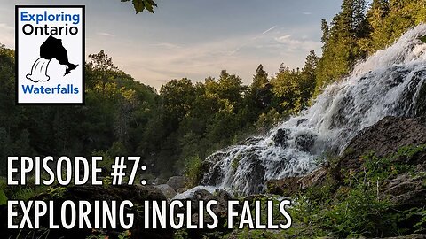 Episode #7: Inglis Falls Waterfall, Owen Sound Ontario Exploring Ontario's Waterfalls