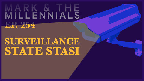 Surveillance State Stasi | Ep. 254