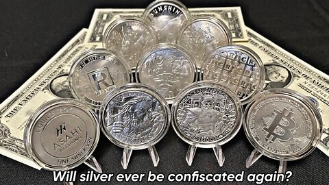 Will the Government ever confiscate your silver?