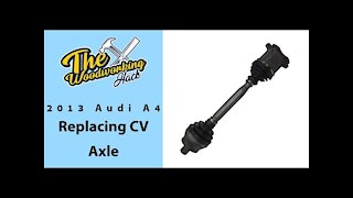 Replacing CV Axle on a 2013 Audi A4