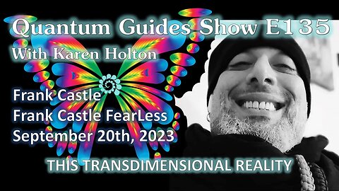 Quantum Guides Show E135 Frank Castle - THIS TRANSDIMENSIONAL REALITY
