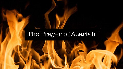 Prayer of Azariah