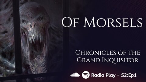 Deadhaus Sonata: Of Morsels - Chronicles of The Grand Inquisitor S2: Ep1