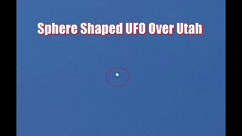 Sphere UFO Over Utah | Enhancement