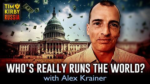 "Who Really Runs the World?" with Alex Krainer