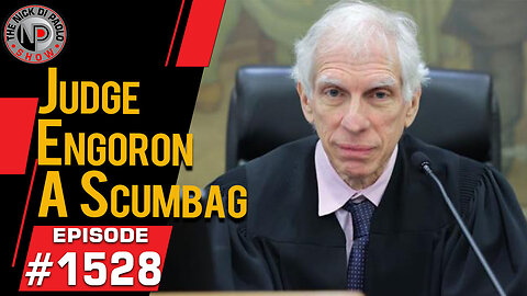 Judge Engoron A Scumbag | Nick Di Paolo Show #1528